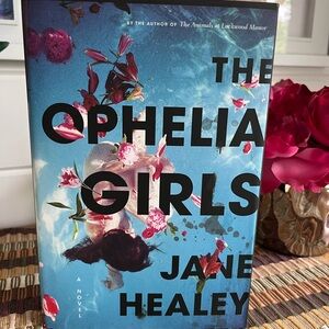 “The Ophelia Girls” Hard-cover Novel, new, never read